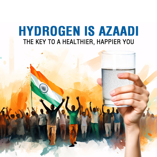 Hydrogen is Azaadi: The Key to a Healthier, Happier You